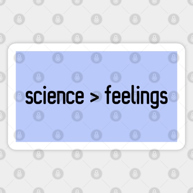 science > feelings (black text) Magnet by Ofeefee